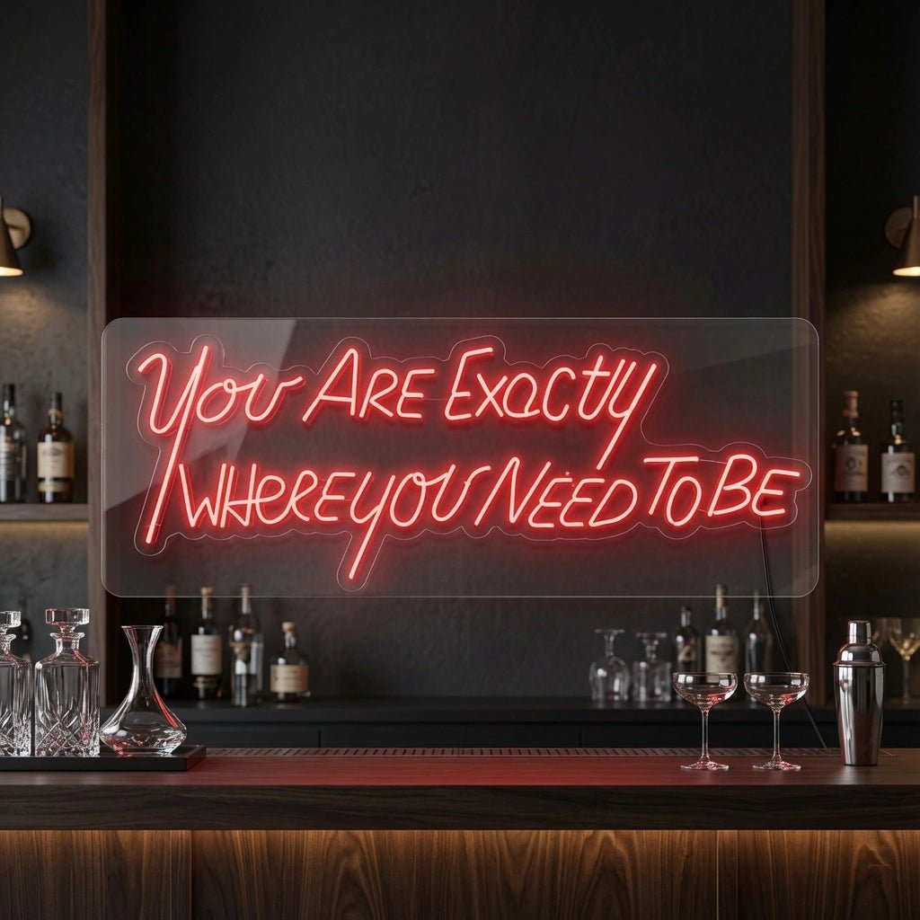 You Are Exactly LED Neon Sign - Shineneon