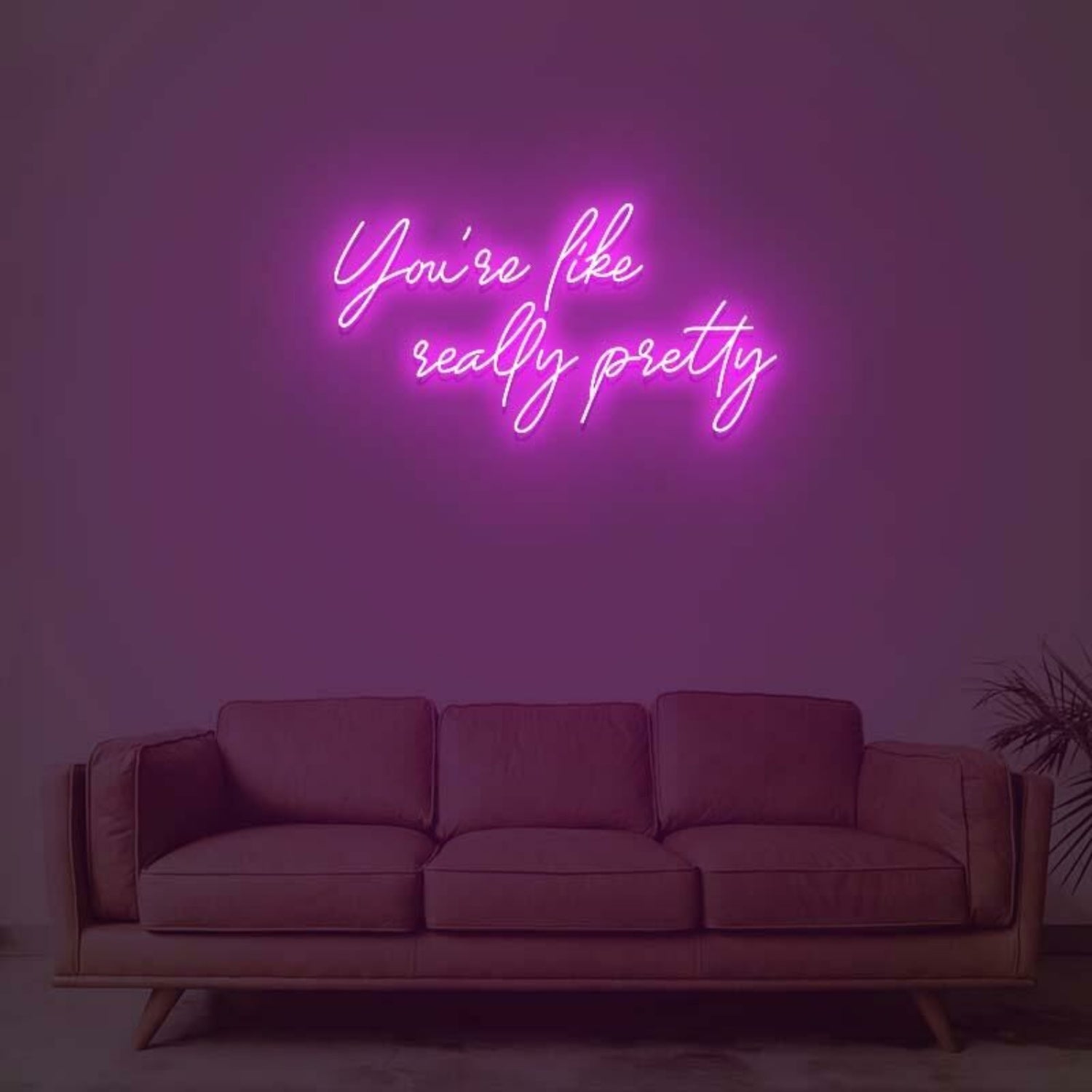 You Are Like Really Pretty 1 Led Neon Sign | Shineneon