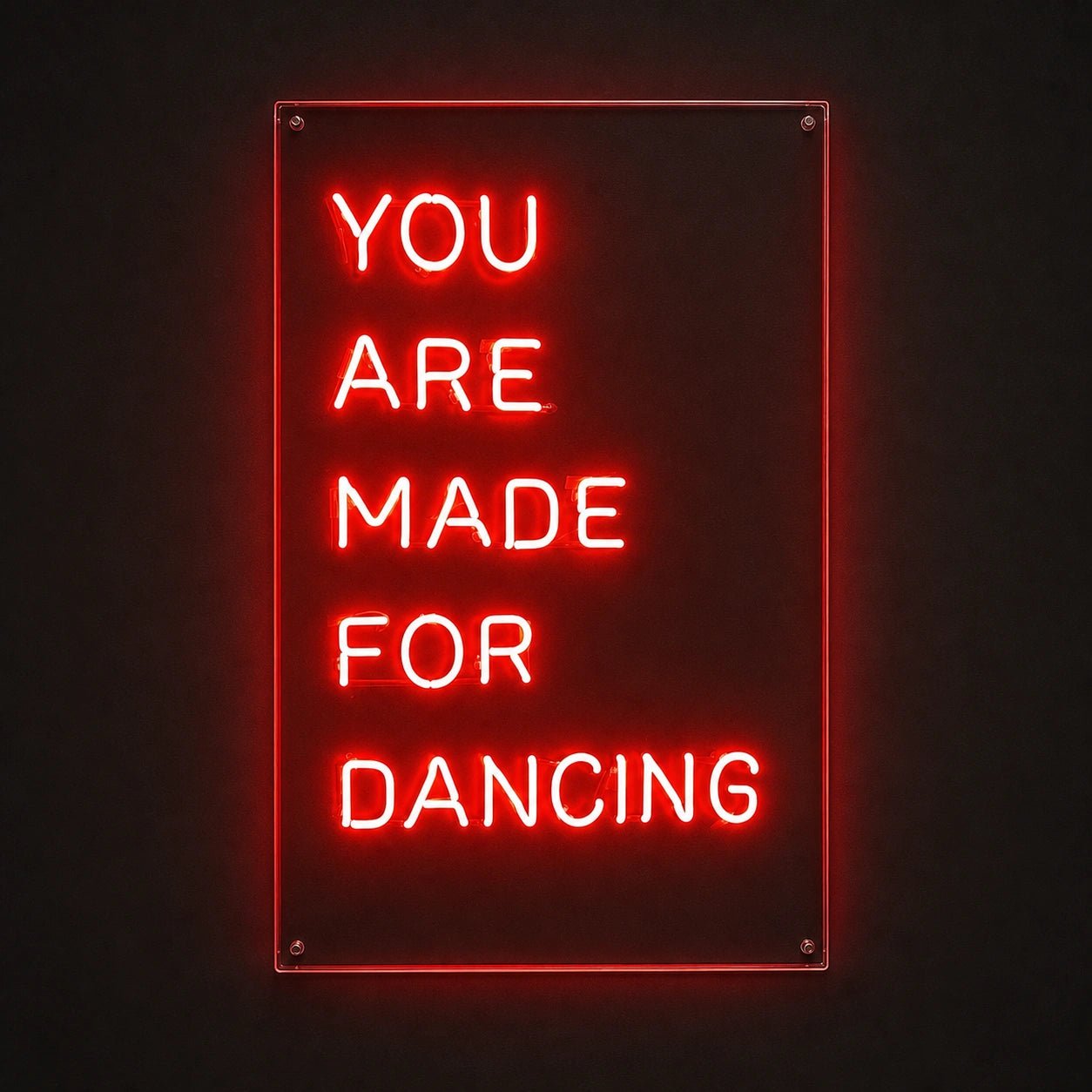 You Are Made For Dancing LED Neon Sign - Shineneon