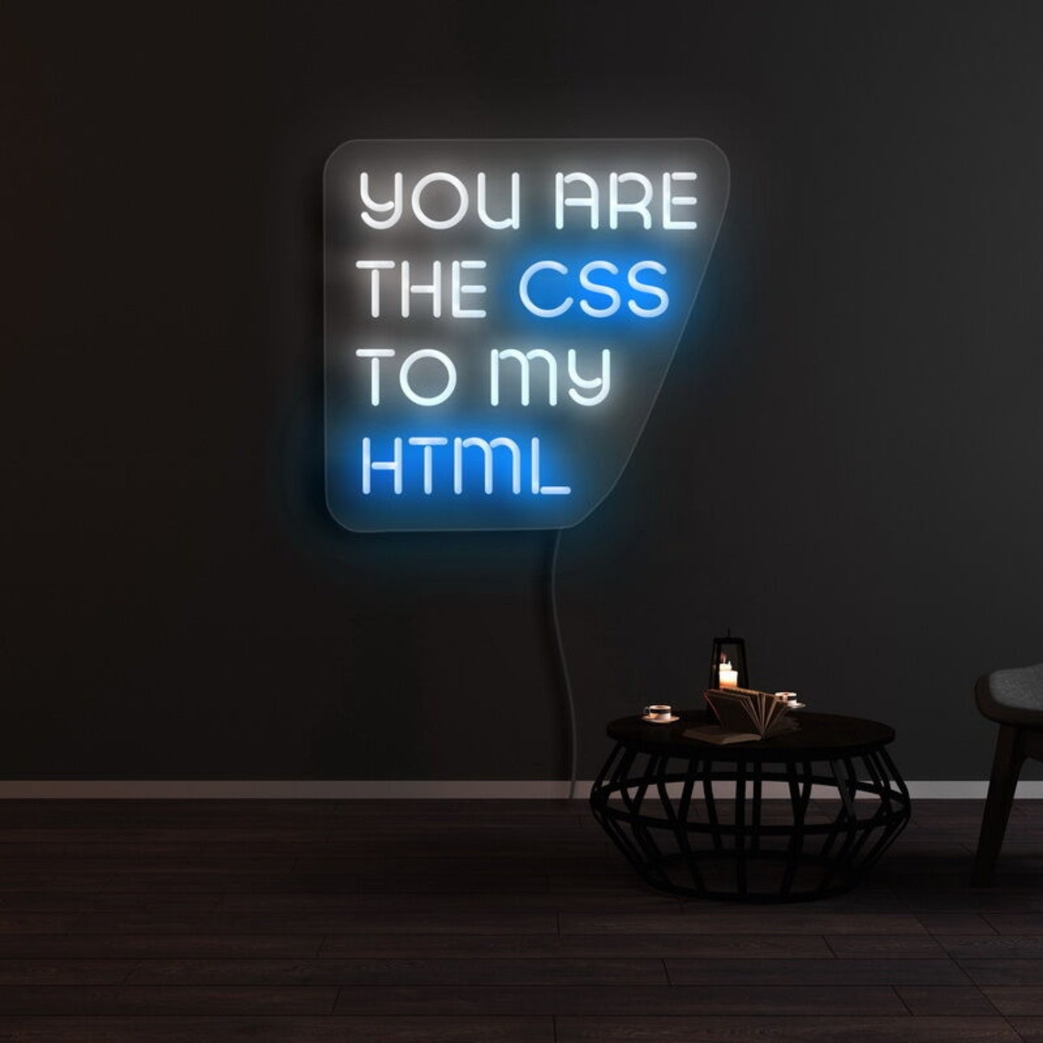 You Are The Css To My Html Neon Sign | Shineneon