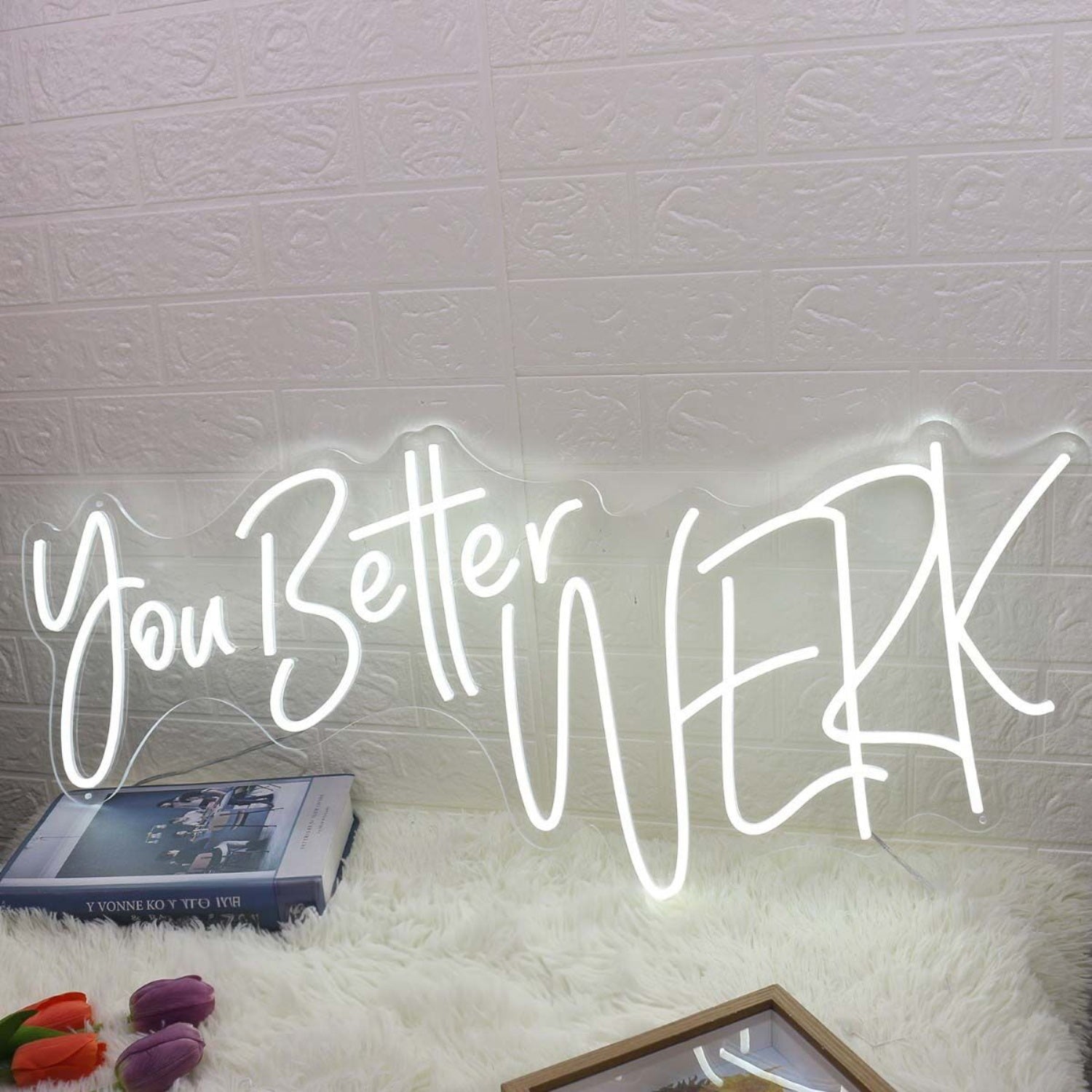 You Better Werk White Led Neon Sign - Shineneon