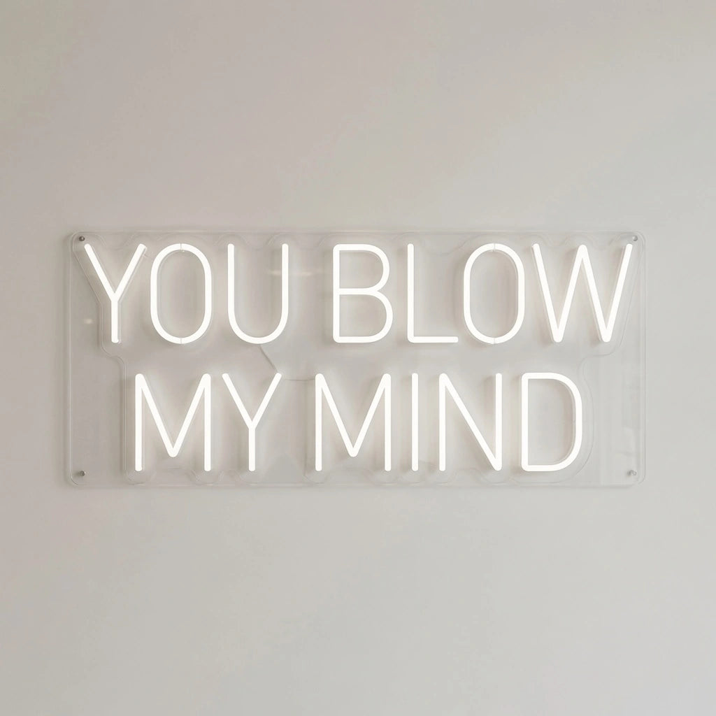 You Blow My Mind Wall Decor LED Neon Sign - 01 Original Product Image