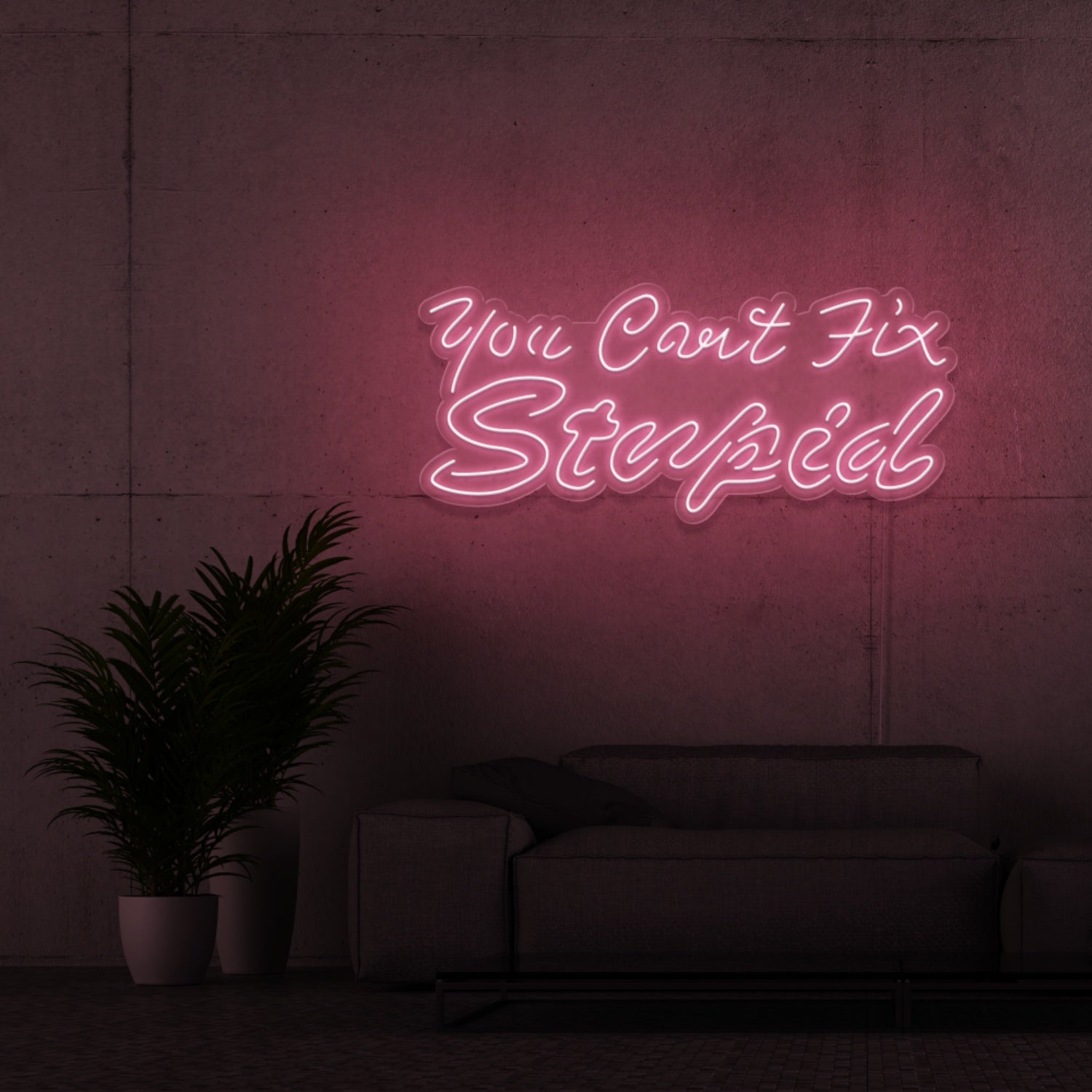 You Cant Fix Stupid Led Neon Signs | Shineneon
