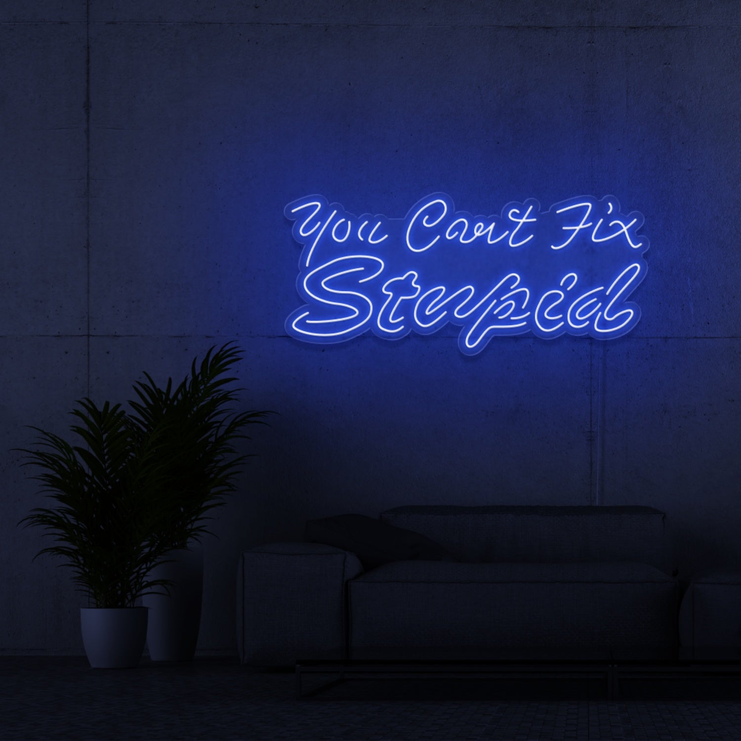 You Cant Fix Stupid Led Neon Signs | Shineneon