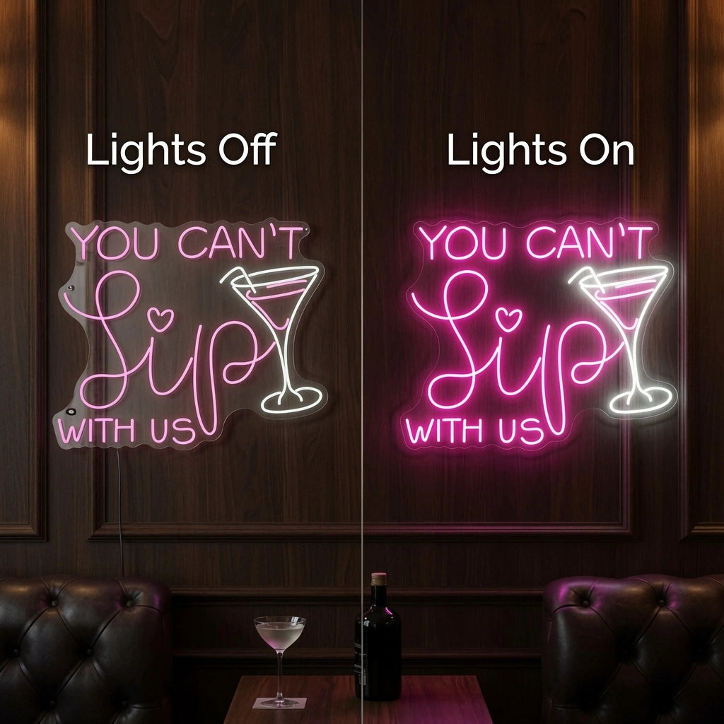 You Can't Sip With Us LED Neon Sign - 06 Day Night Comparison