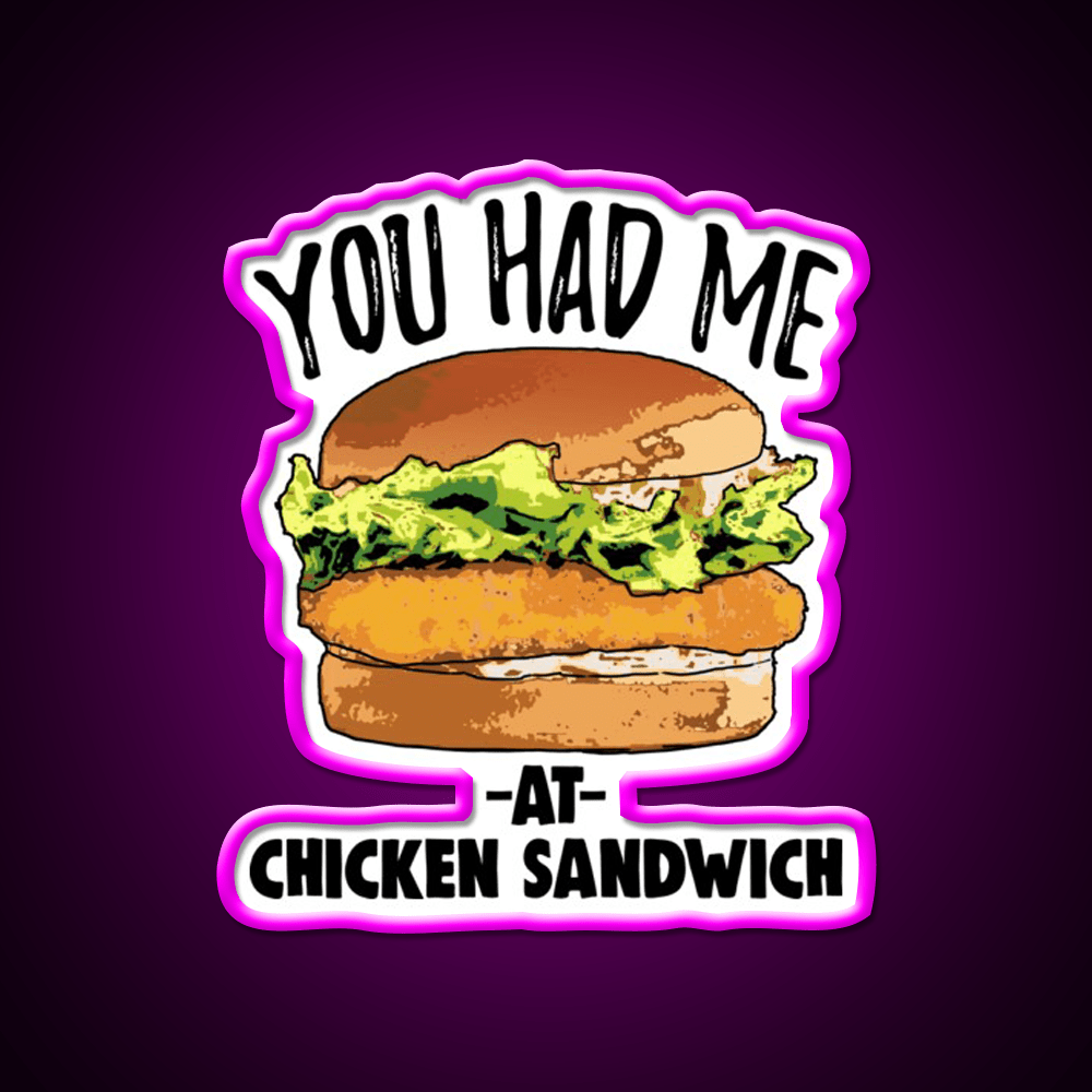 You Had Me At Chicken Sandwich Fast Food Led Neon Sign For Burger Place Rgb Color - Shineneon