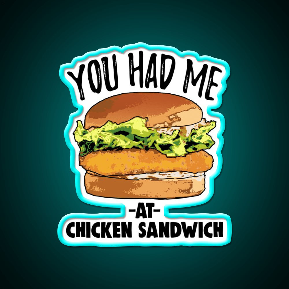 You Had Me At Chicken Sandwich Fast Food Led Neon Sign For Burger Place Rgb Color - Shineneon