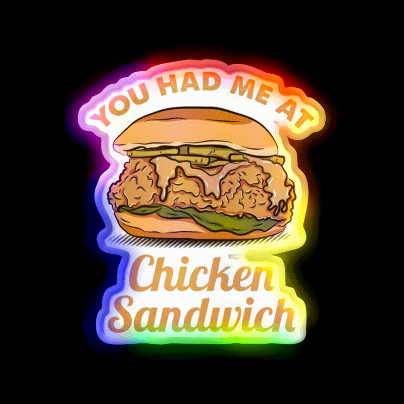 You Had Me At Chicken Sandwich For Chicken Lover Snack Food Led Neon Sign Rgb Color - LED neon sign close-up detail