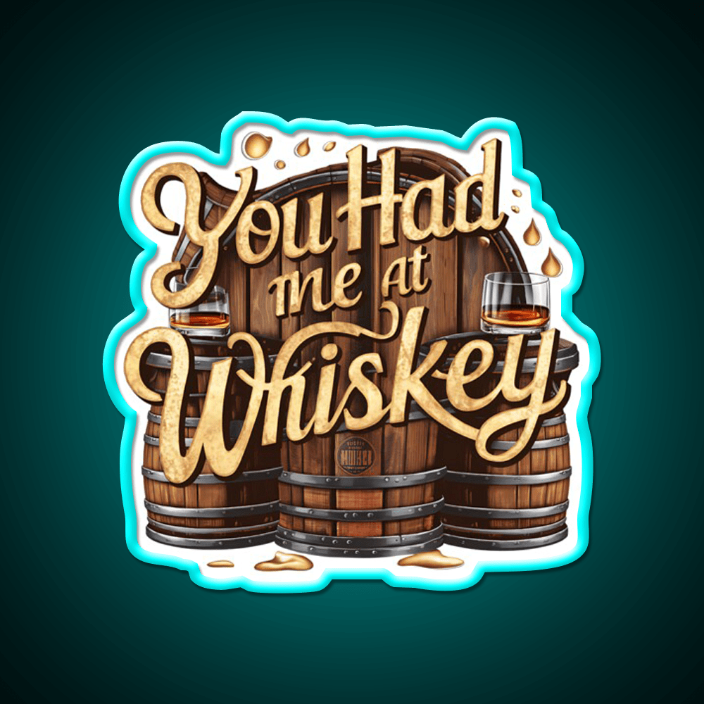 You Had Me At Whiskey Drink Bar Led Neon Sign Rgb Color - Shineneon