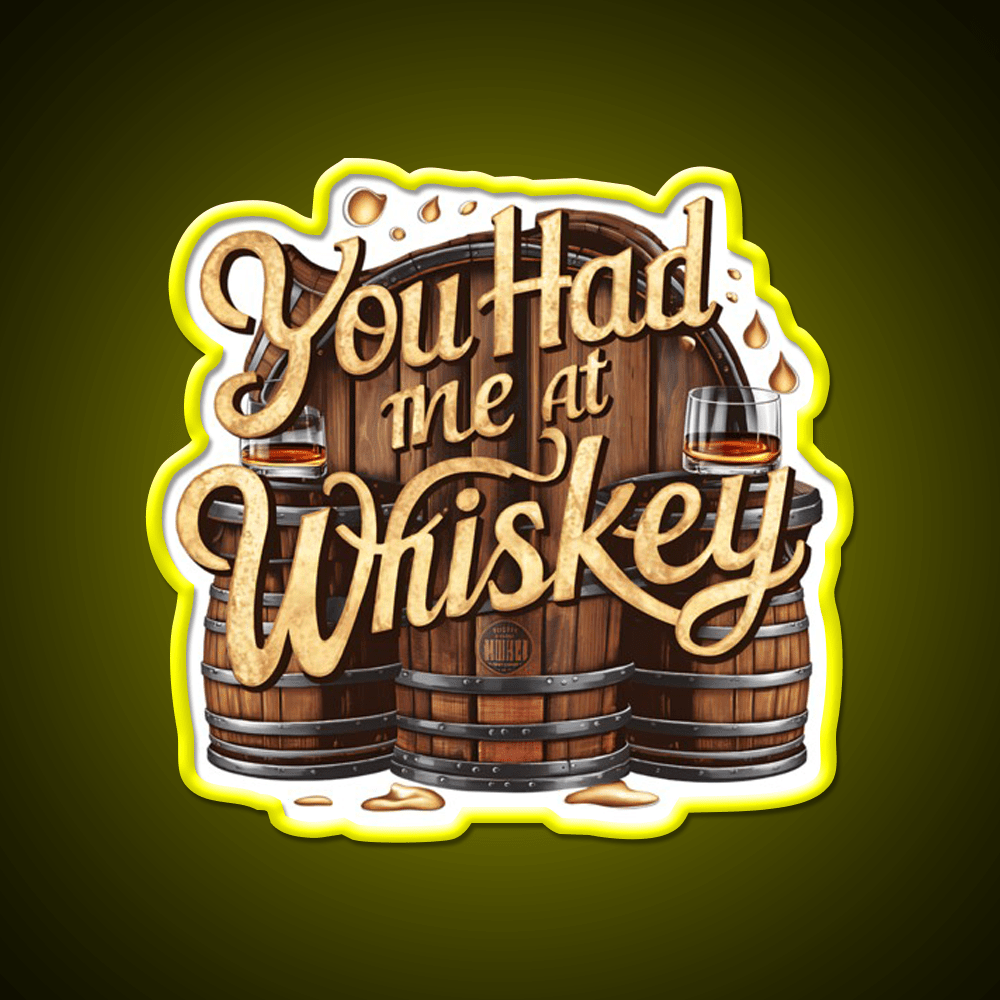 You Had Me At Whiskey Drink Bar Led Neon Sign Rgb Color - Shineneon