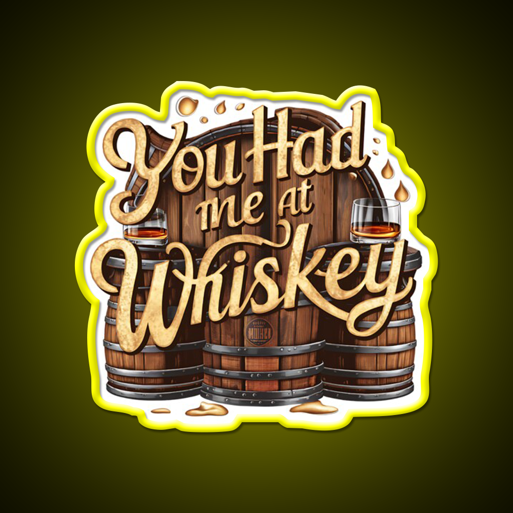 You Had Me At Whiskey Drink Bar Led Neon Sign Rgb Color