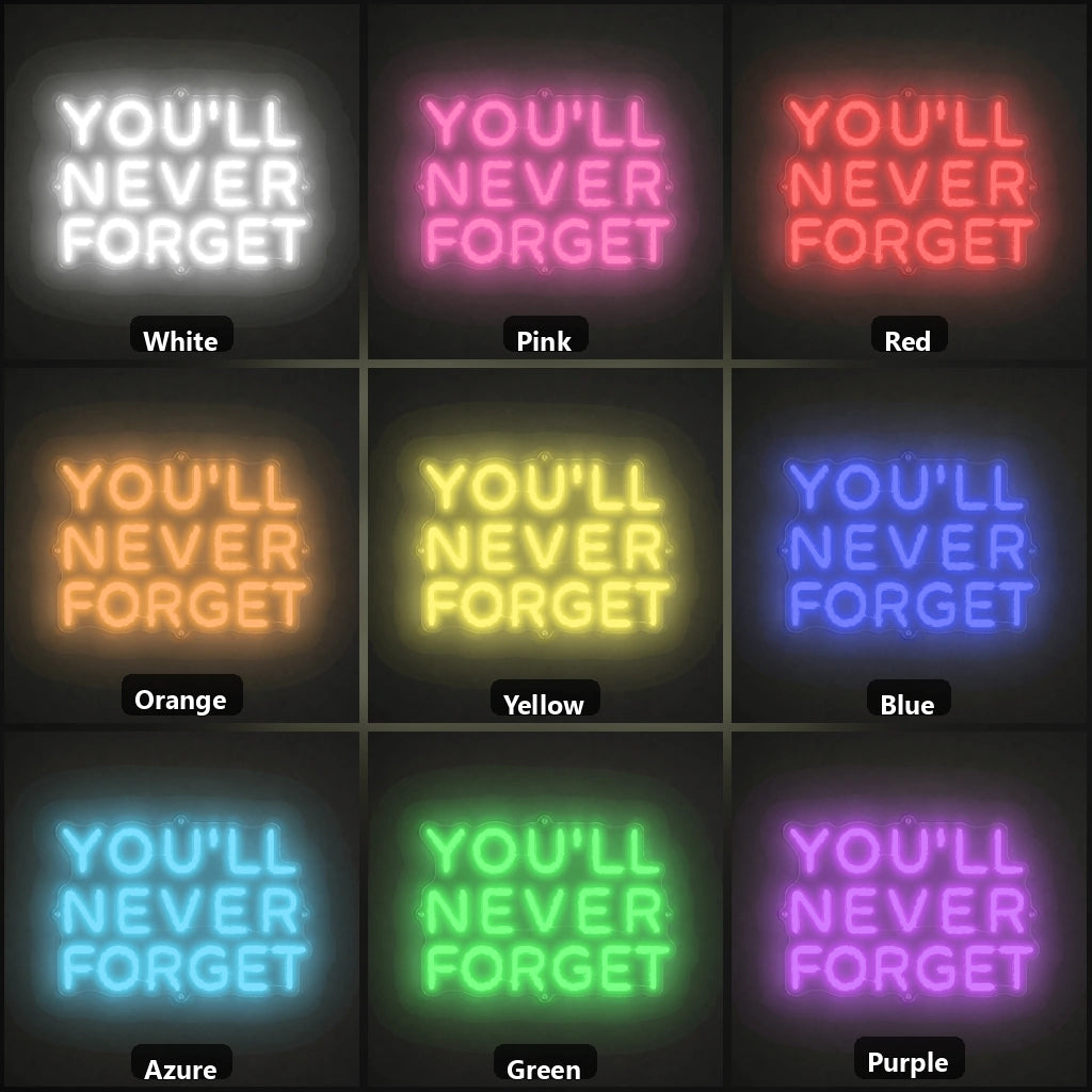 You Ll Never Forget LED Neon Sign color grid