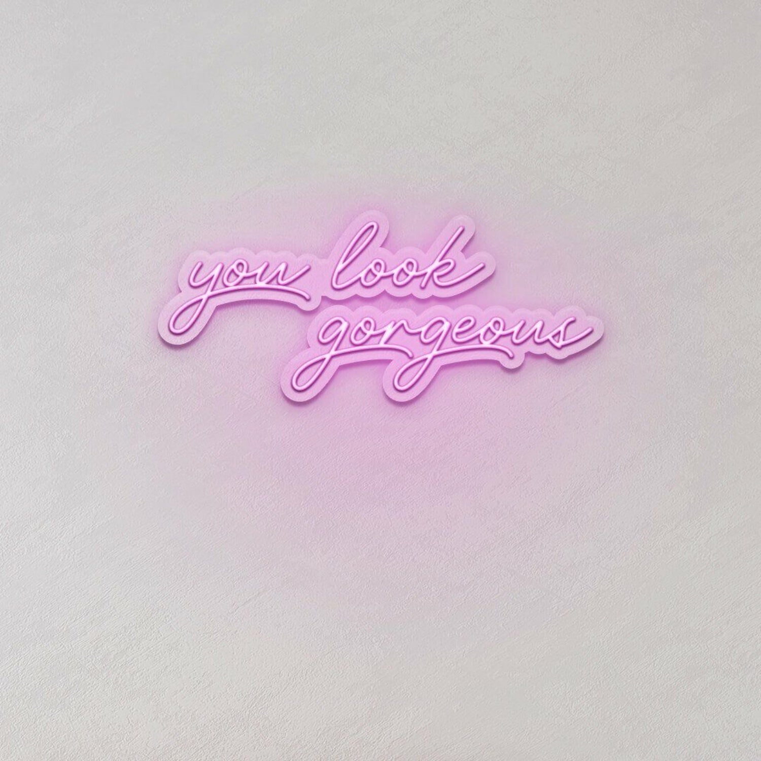 You Look Gorgeous Led Sign | Shineneon