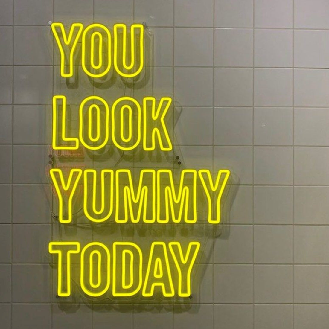 You Look Yummy Today Neon Signs Neon Lights Led Neon Signs