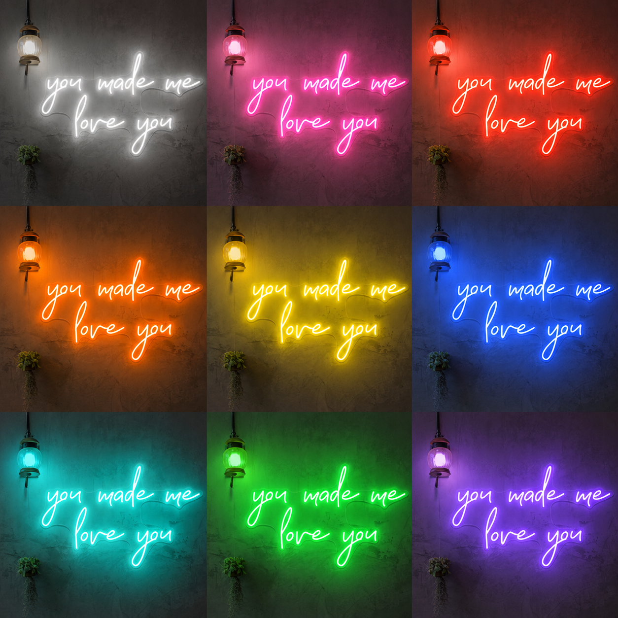 You Made Me Love You LED Neon Sign - 05 Color Grid