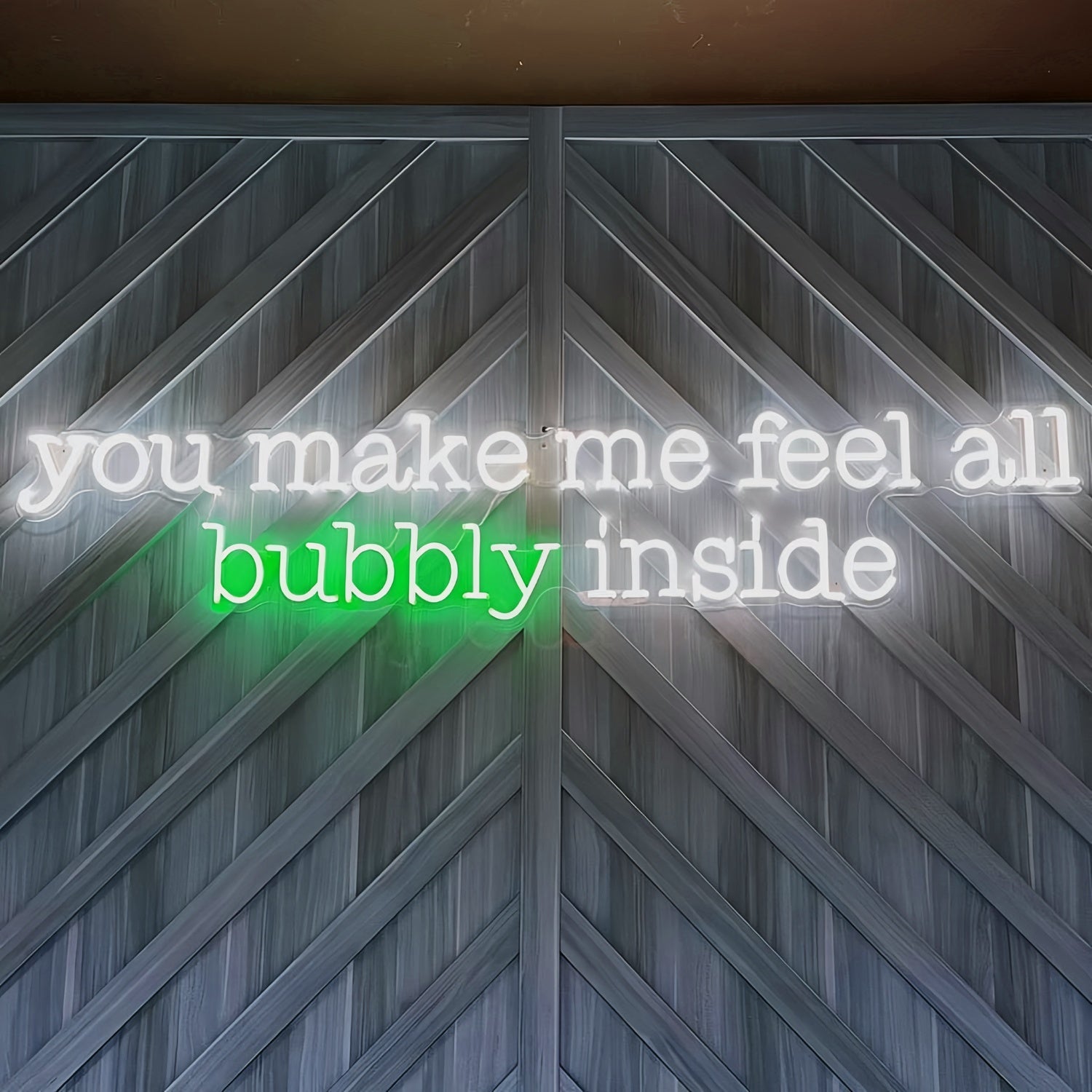 You Make Me Feel All Bubbly Inside Illuminate Your Space | Shineneon