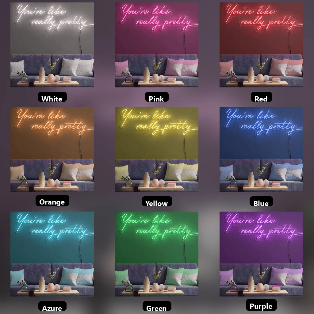 You Re Like Really Pretty Room Wall Decor LED Neon Sign - 05 Color Grid
