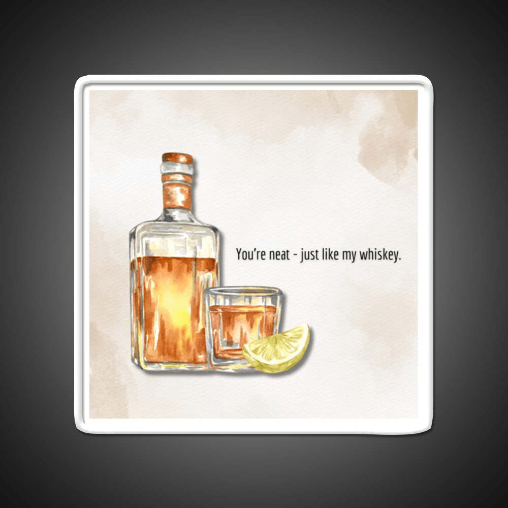 You Re Neat Just Like My Whiskey Drink Bar Led Neon Sign Rgb Color - Shineneon