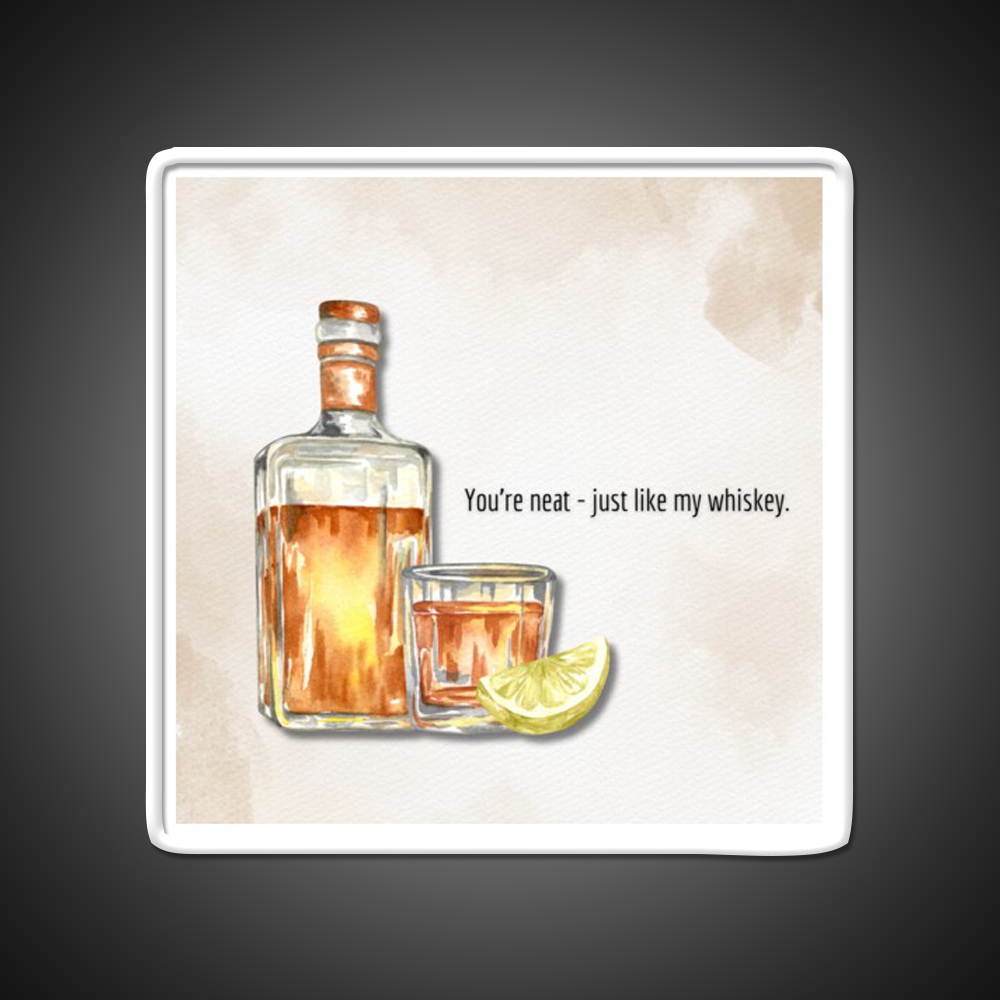 You Re Neat Just Like My Whiskey Drink Bar Led Neon Sign Rgb Color