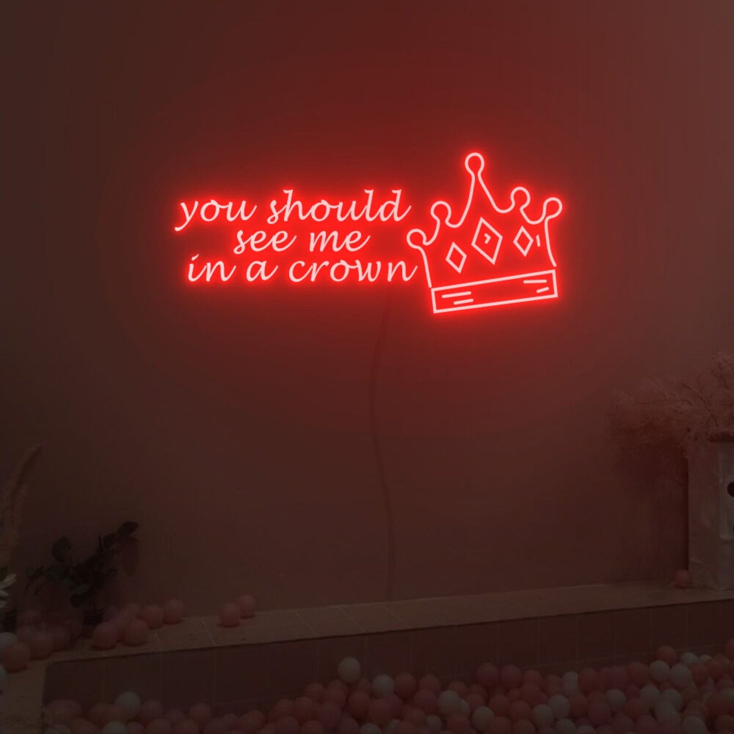 You Should See Me In A Crown Neon Sign Fashion Led Neon Sign | Shineneon