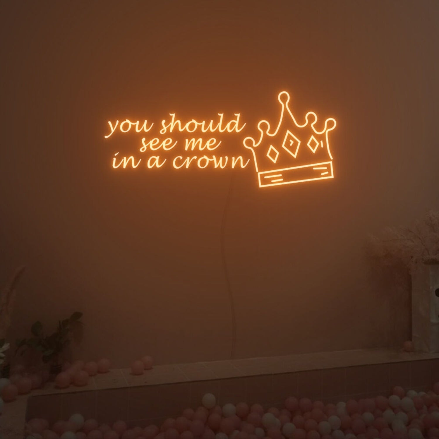 You Should See Me In A Crown Neon Sign Fashion Led Neon Sign | Shineneon