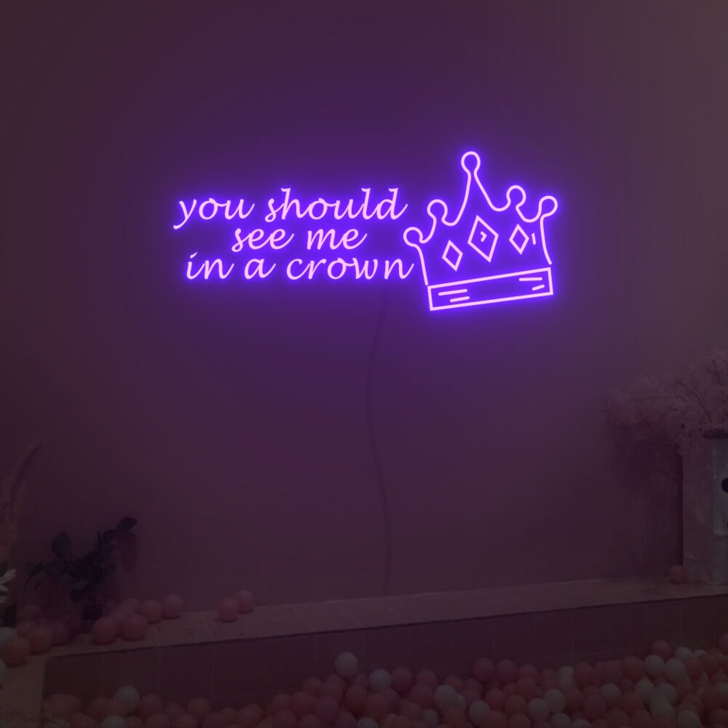 You Should See Me In A Crown Neon Sign Fashion Led Neon Sign | Shineneon