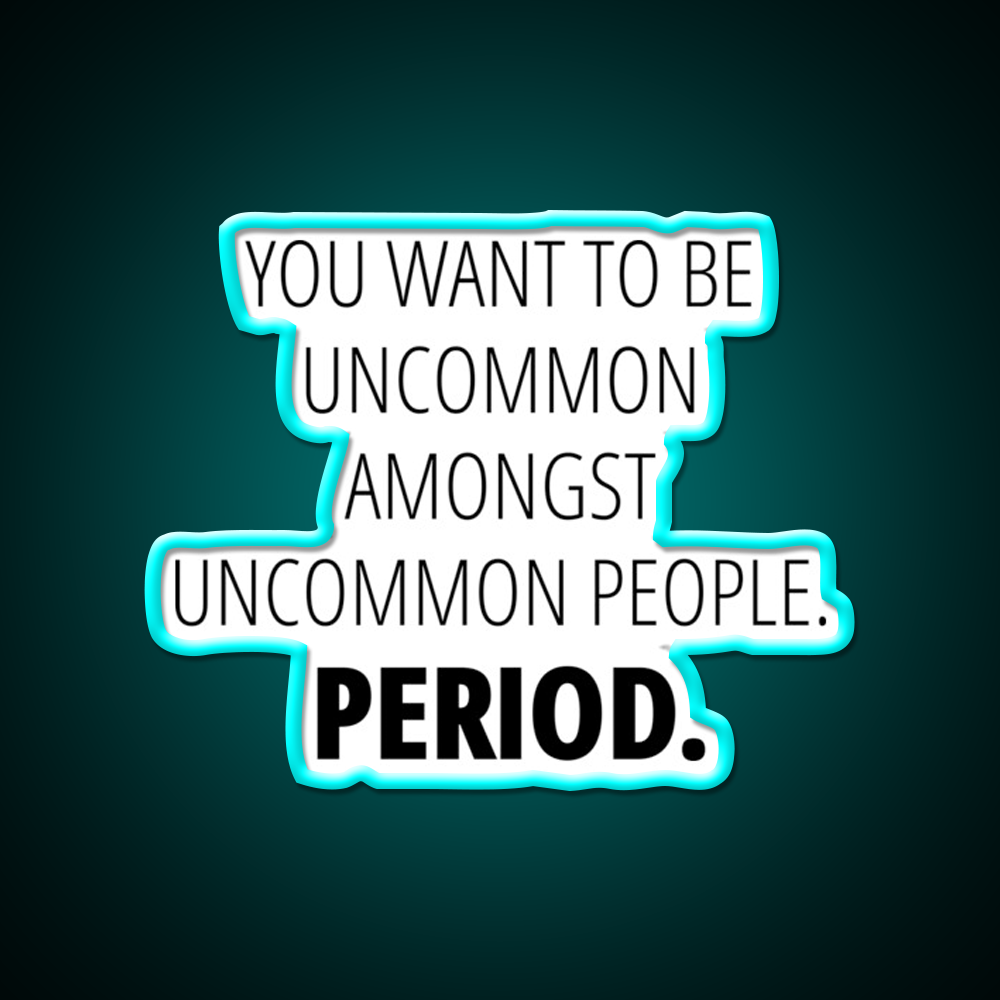 You Want To Be Uncommon Amongst People Gym Fitness Led Neon Sign Rgb Color