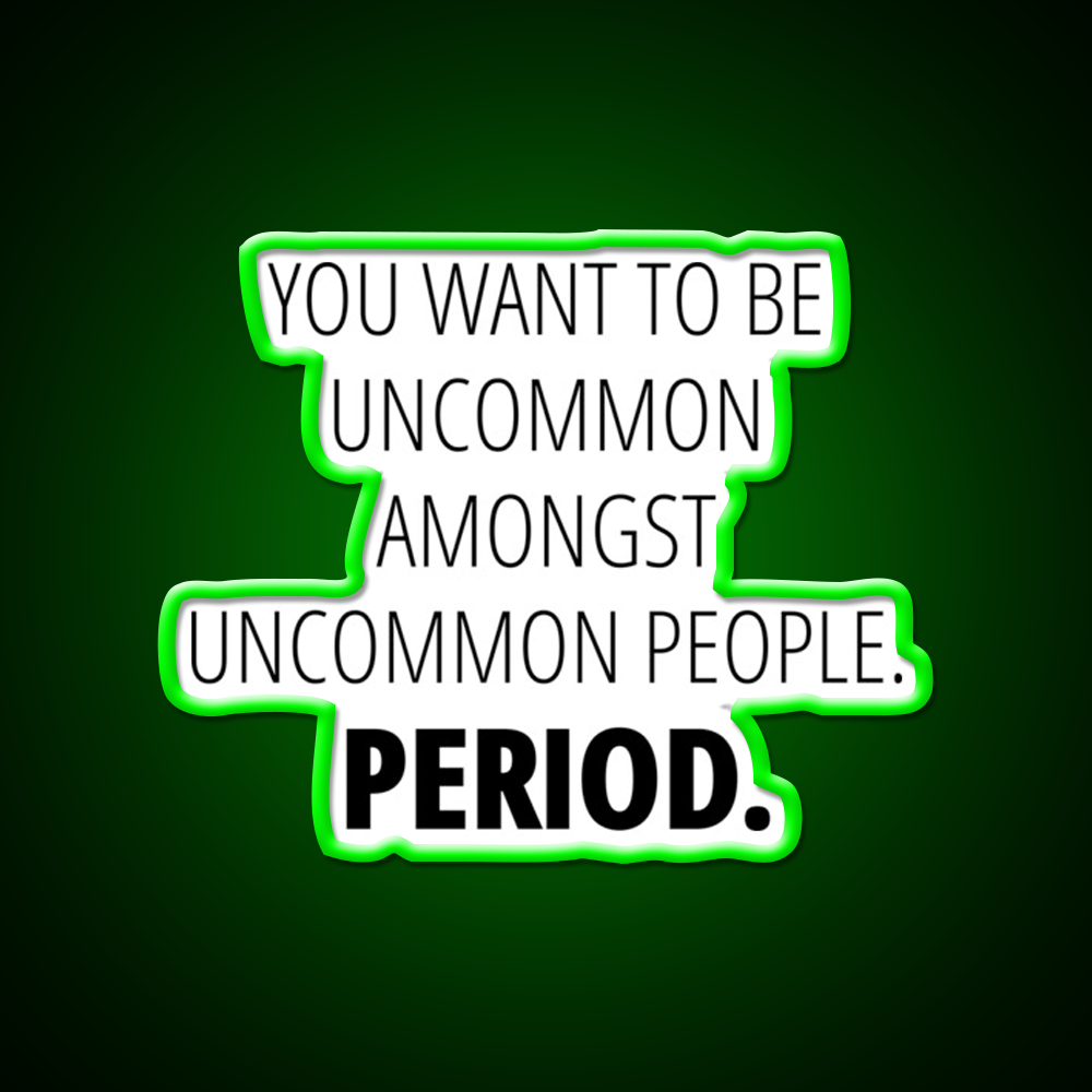 You Want To Be Uncommon Amongst People Gym Fitness Led Neon Sign Rgb Color