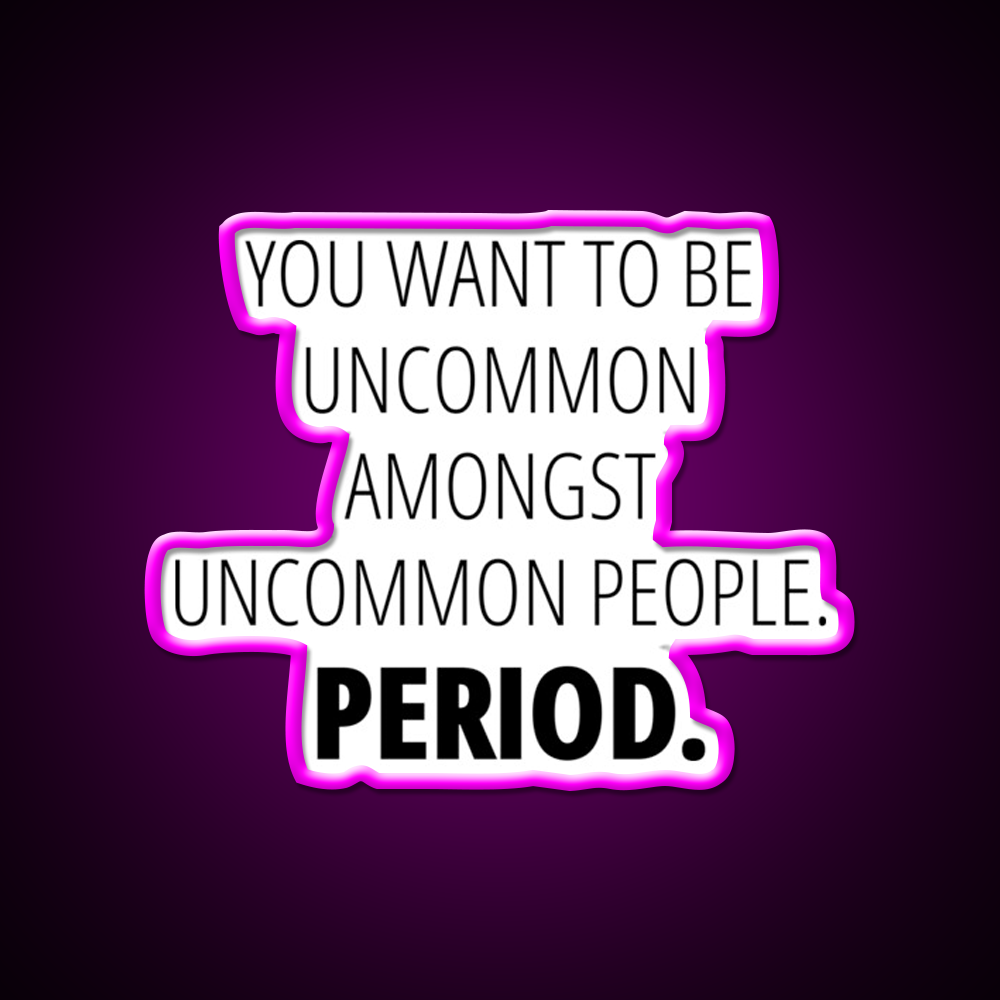 You Want To Be Uncommon Amongst People Gym Fitness Led Neon Sign Rgb Color