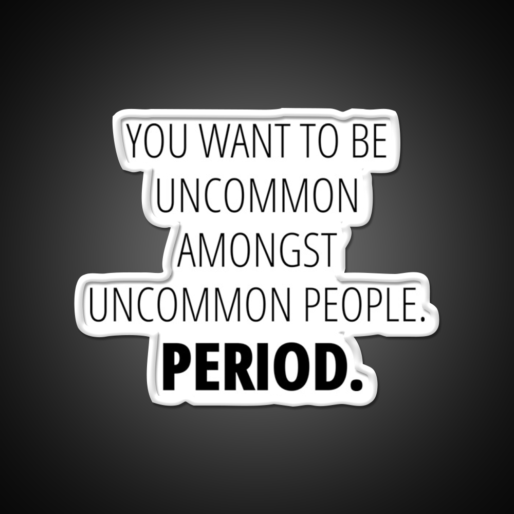 You Want To Be Uncommon Amongst People Gym Fitness Led Neon Sign Rgb Color