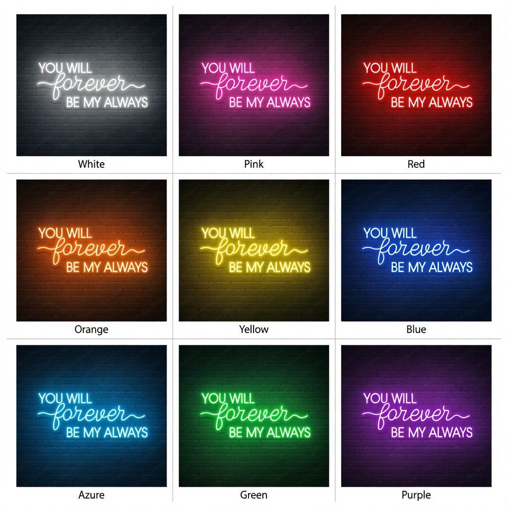 You Will Forever Be My Always LED Neon Sign Wall Neon Sign - Shineneon