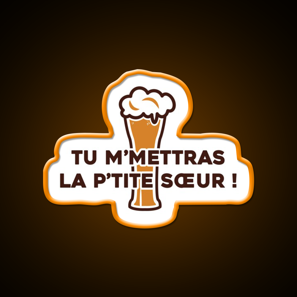 You Will Send Me The Little Sister Dikkenek Beer Bar Decor Led Neon Sign Rgb Color