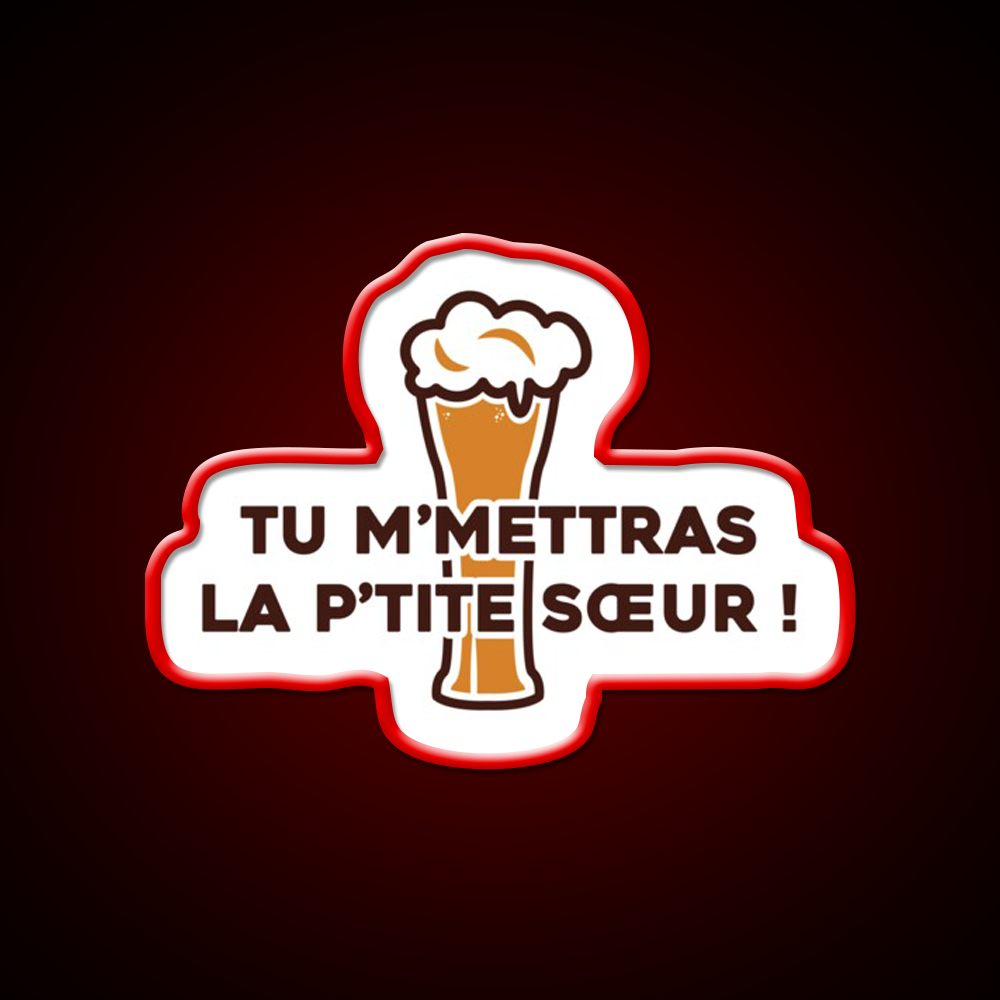 You Will Send Me The Little Sister Dikkenek Beer Bar Decor Led Neon Sign Rgb Color