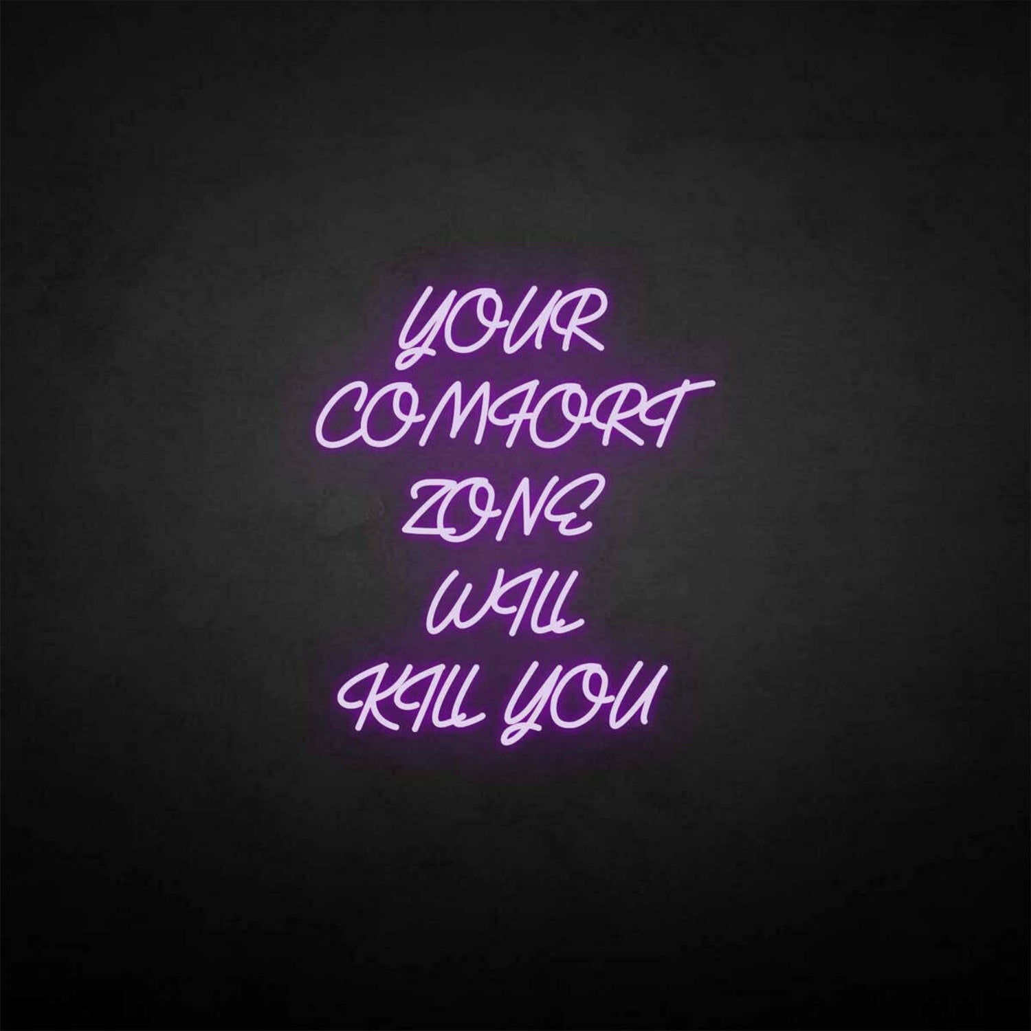 Your Comfort Zone Will Kill You Led Neon Sign | Shineneon
