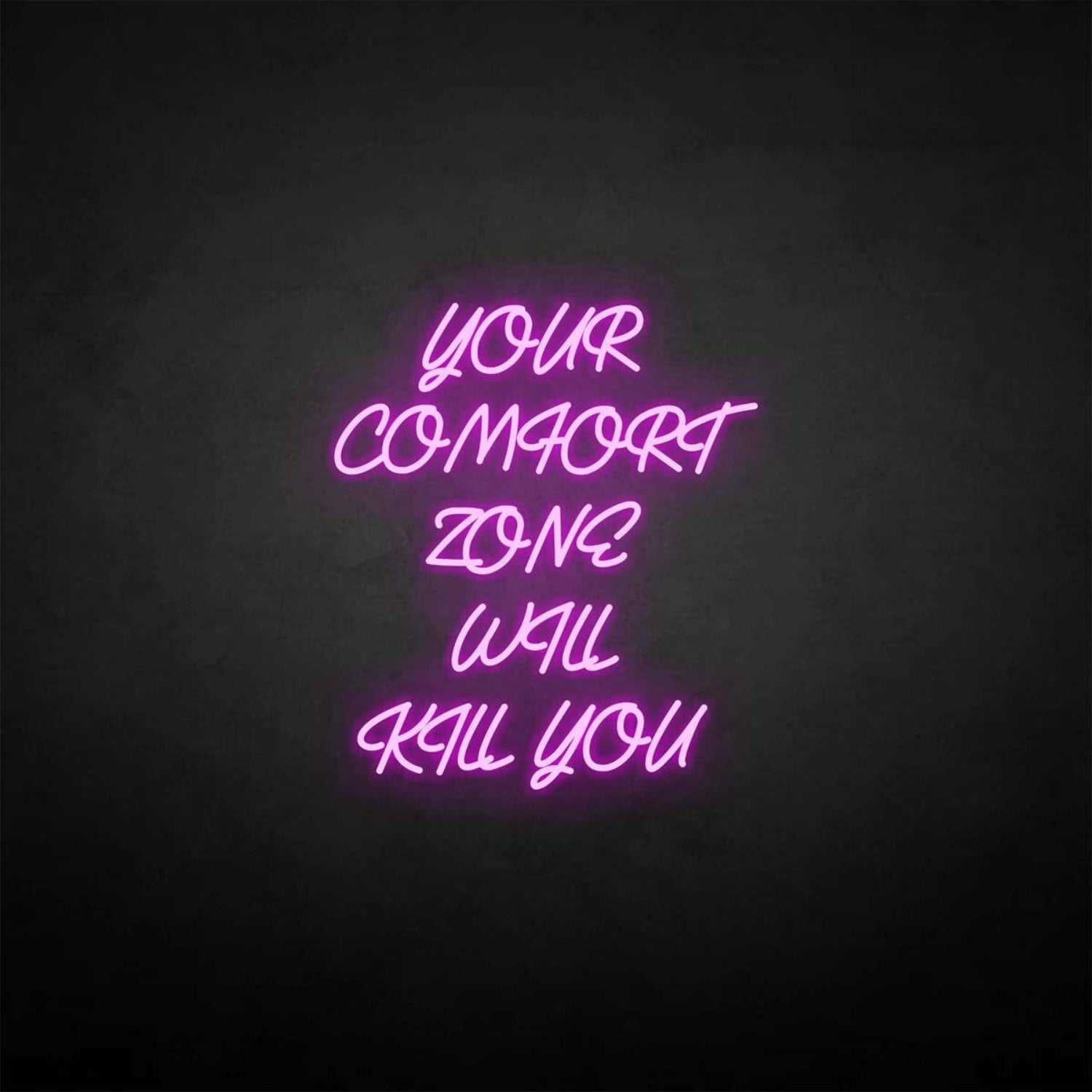 Your Comfort Zone Will Kill You Led Neon Sign | Shineneon