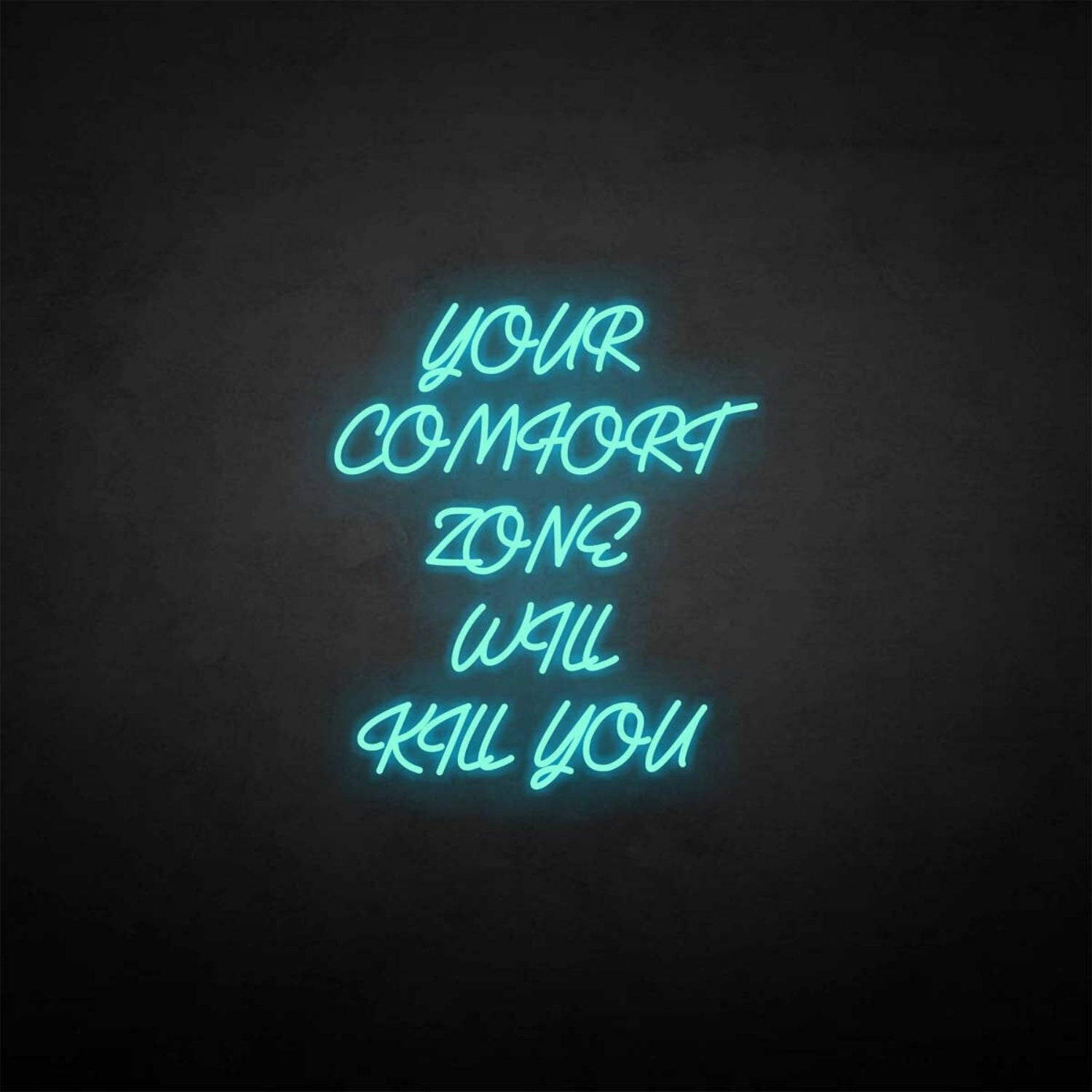 Your Comfort Zone Will Kill You Led Neon Sign | Shineneon
