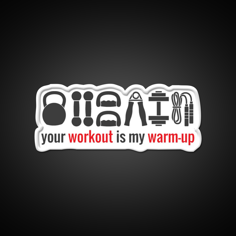 Your Workout Is My Warmup Gym Fitness Led Neon Sign Rgb Color
