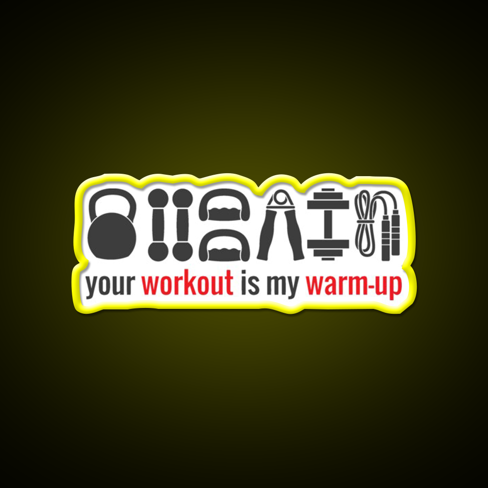 Your Workout Is My Warmup Gym Fitness Led Neon Sign Rgb Color