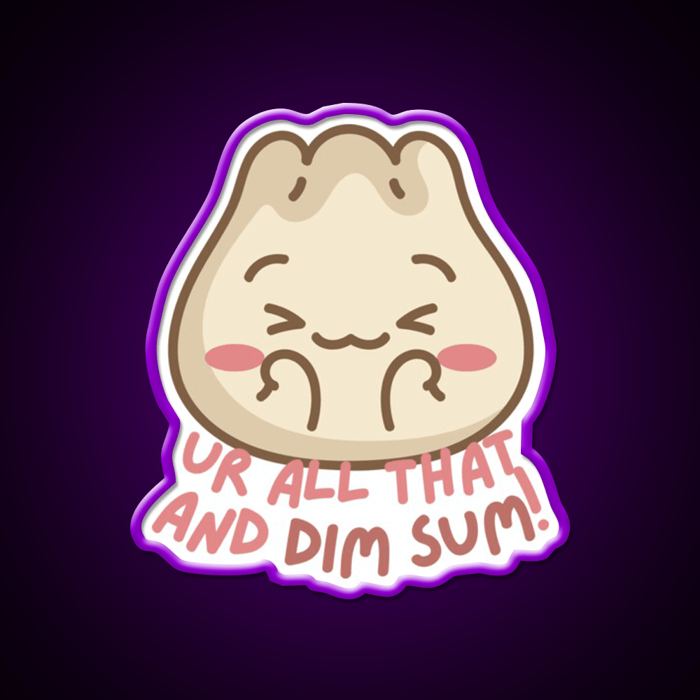Youre All That And Dim Sum Led Neon Sign Chinese Food Rgb Color - Shineneon