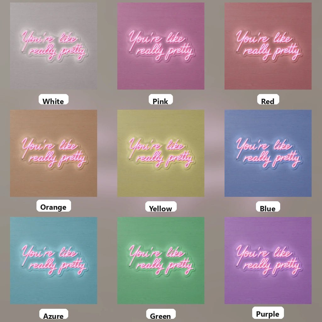 You're Like Really Pretty LED Neon Sign Home Decor Wall Neon Sign - Shineneon