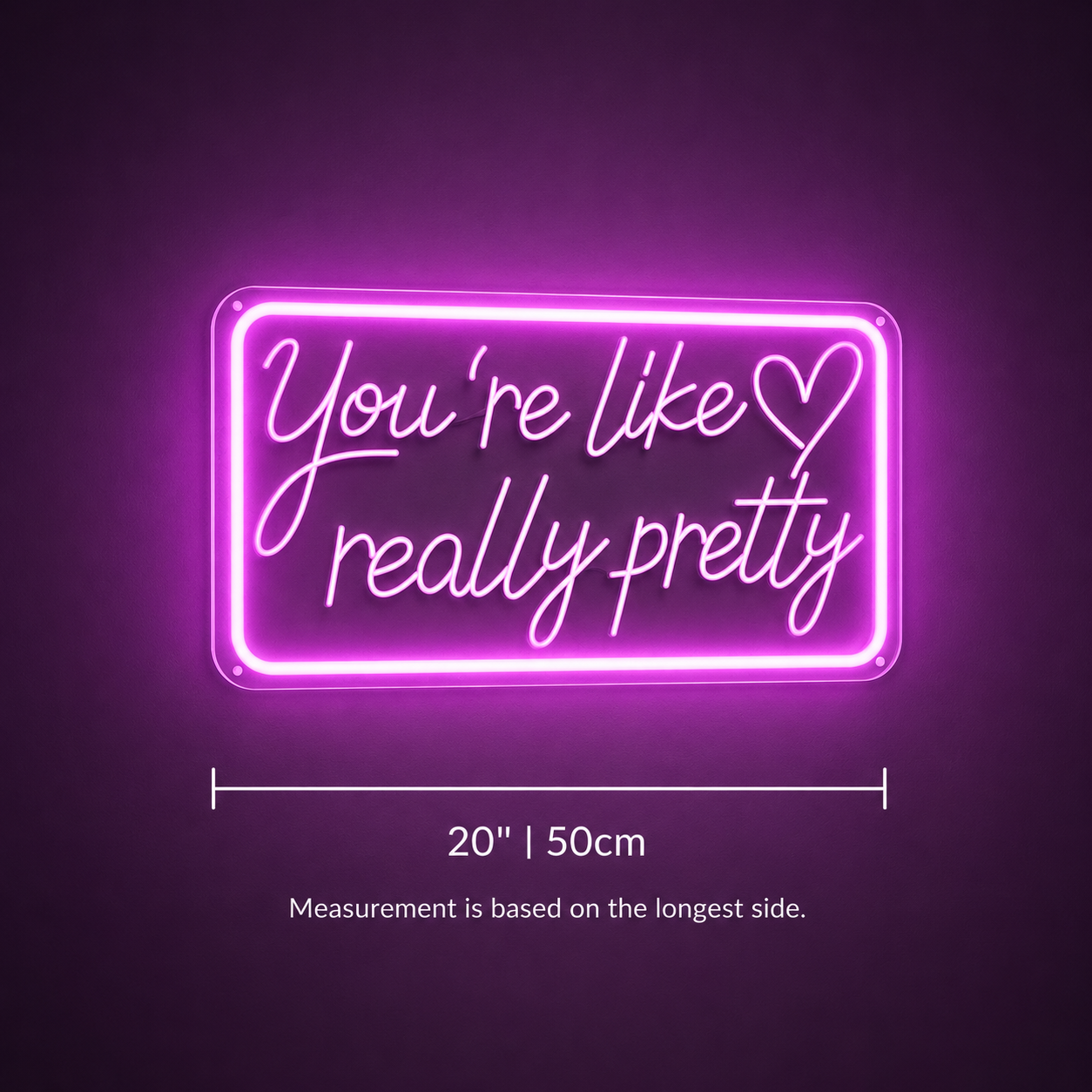You're Like Really Pretty LED Neon Sign Home Wall Art - 04 Size Image