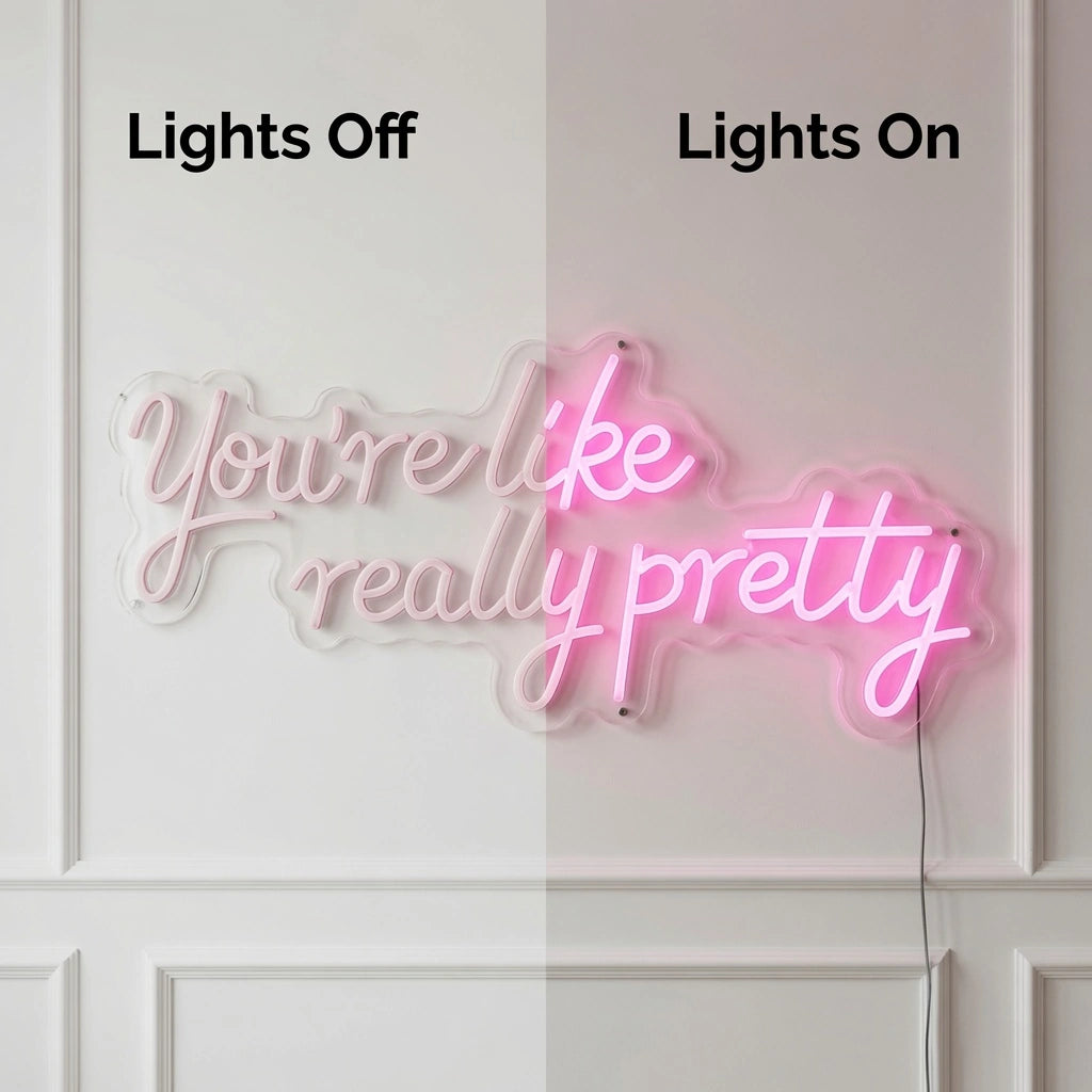 You're Like Really Pretty LED Neon Sign Home Wall Art Wall Neon Sign - 06 Day Night Comparison