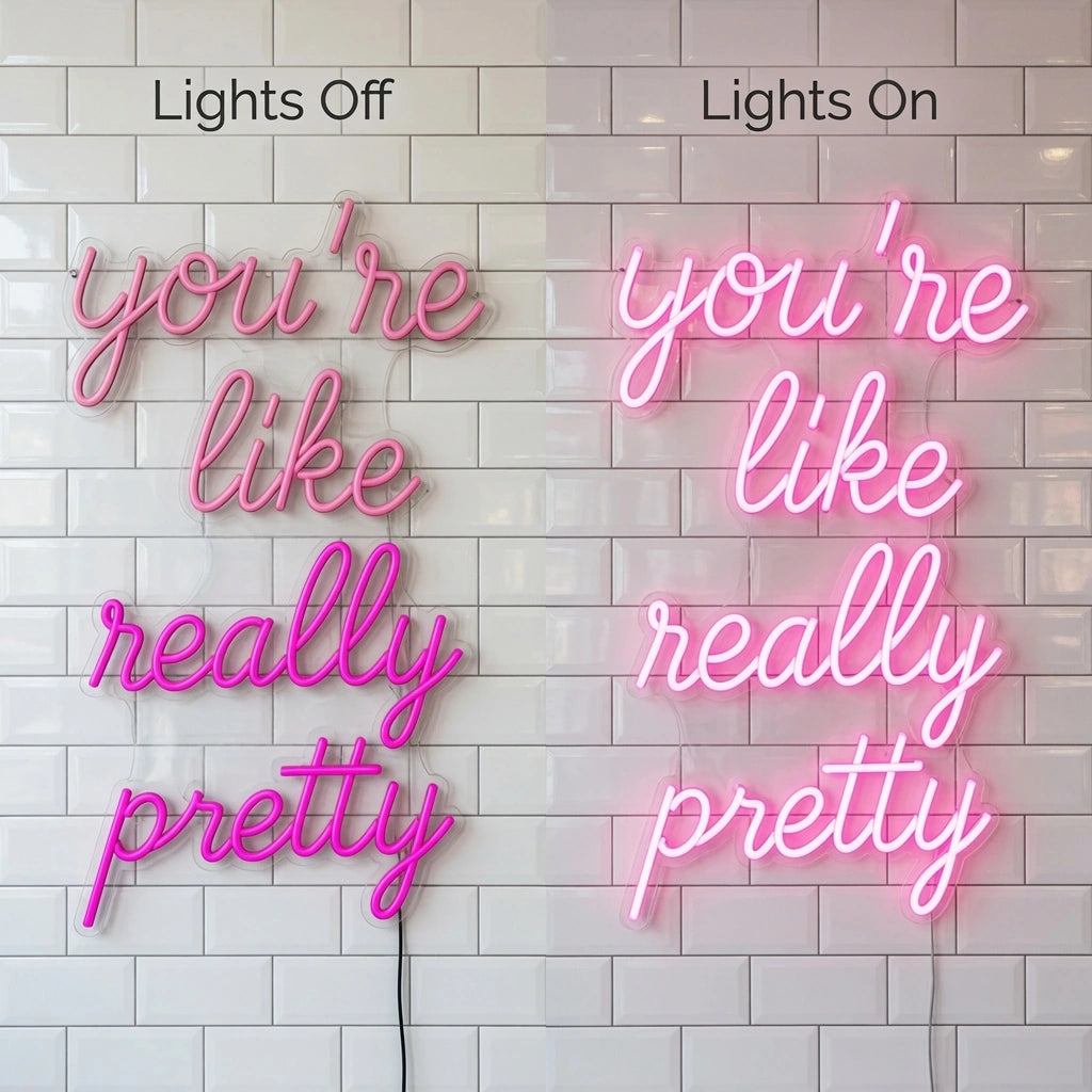 You're Like Really Pretty LED Neon Sign Living Room Decor - 06 Day Night Comparison