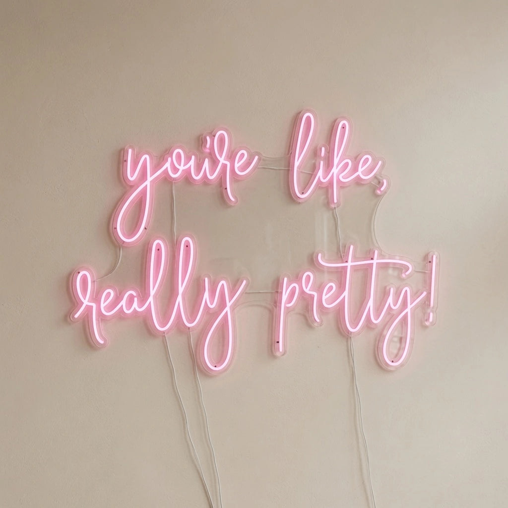You're Like Really Pretty LED Neon Sign Wall Art - 01 Original Product Image