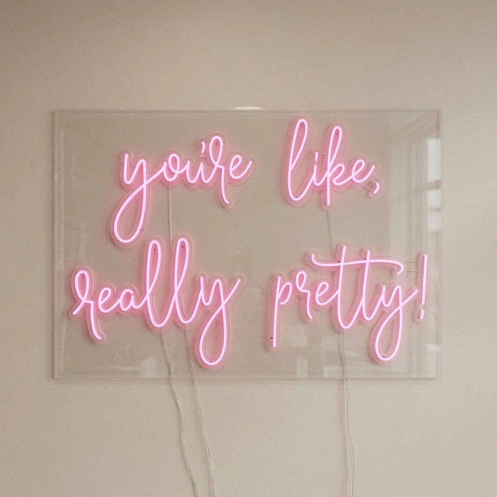 You're Like Really Pretty LED Neon Sign Wall Art - 04 Size Image