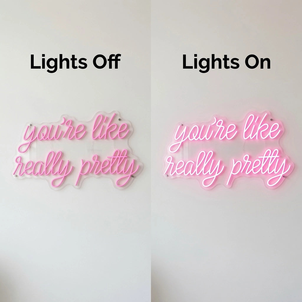 You're Like Really Pretty Room Decor LED Neon Sign - 06 Day Night Comparison