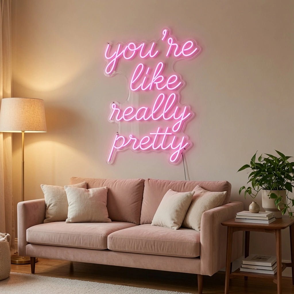 You're Like Really Pretty Wall Decor LED Neon Sign Wall Neon Sign - Shineneon