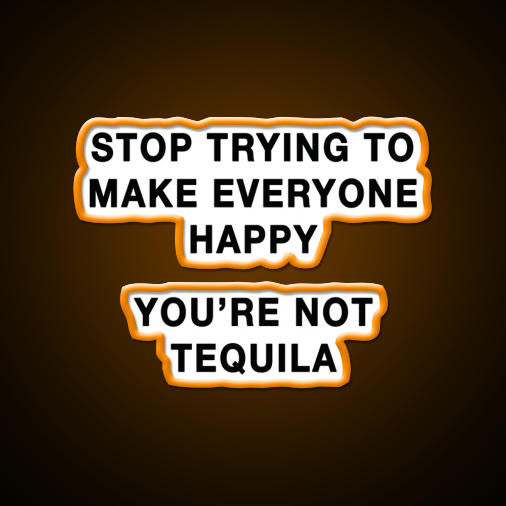 Youre Not Tequila Party Drink Tequila Led Neon Sign Rgb Color