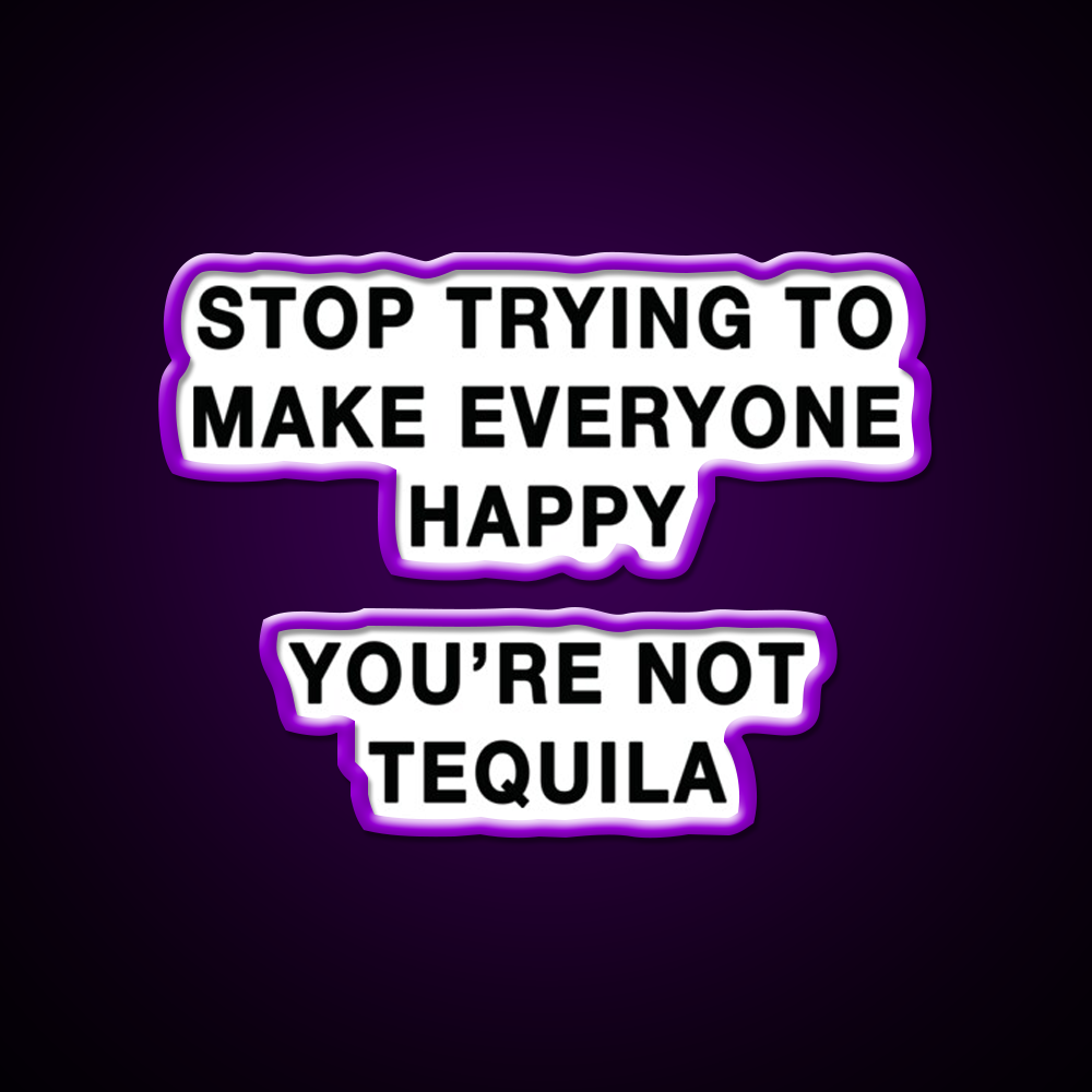 Youre Not Tequila Party Drink Tequila Led Neon Sign Rgb Color