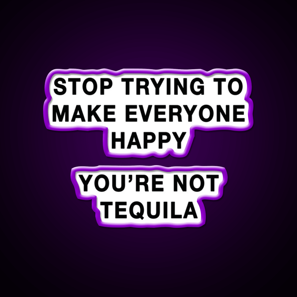 Youre Not Tequila Party Drink Tequila Led Neon Sign Rgb Color - Shineneon